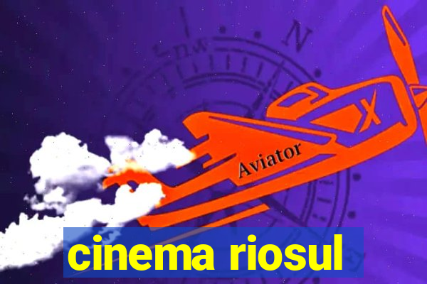 cinema riosul